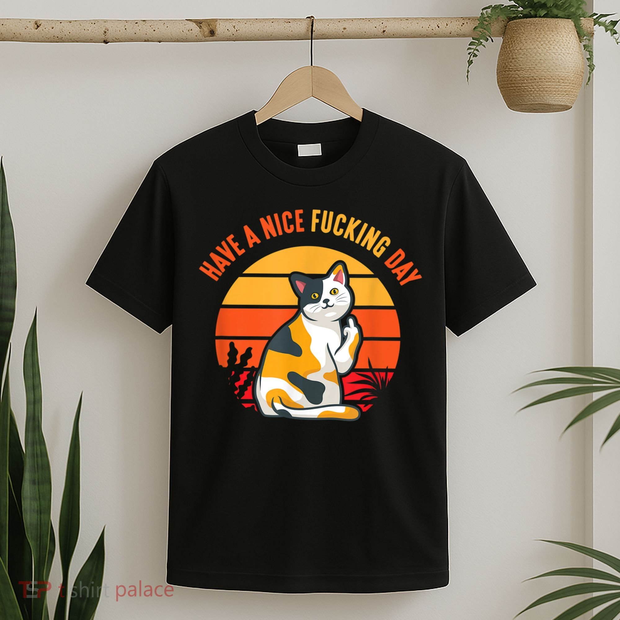 Have A Nice Fucking Day Cat Kitten Adult Raunchy Humor T-Shirt