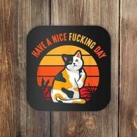 Have A Nice Fucking Day Cat Kitten Adult Raunchy Humor Coaster thumb 0