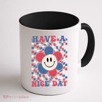 Have A Nice Day 4th Of July Funny Smiley Flower Red White Blue Coffee Mug thumb 1