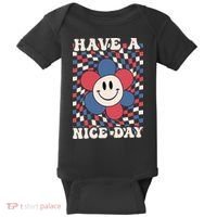 Have A Nice Day 4th Of July Funny Smiley Flower Red White Blue Baby Bodysuit thumb 0