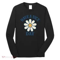 Have a Nice Day Long Sleeve Shirt thumb 0