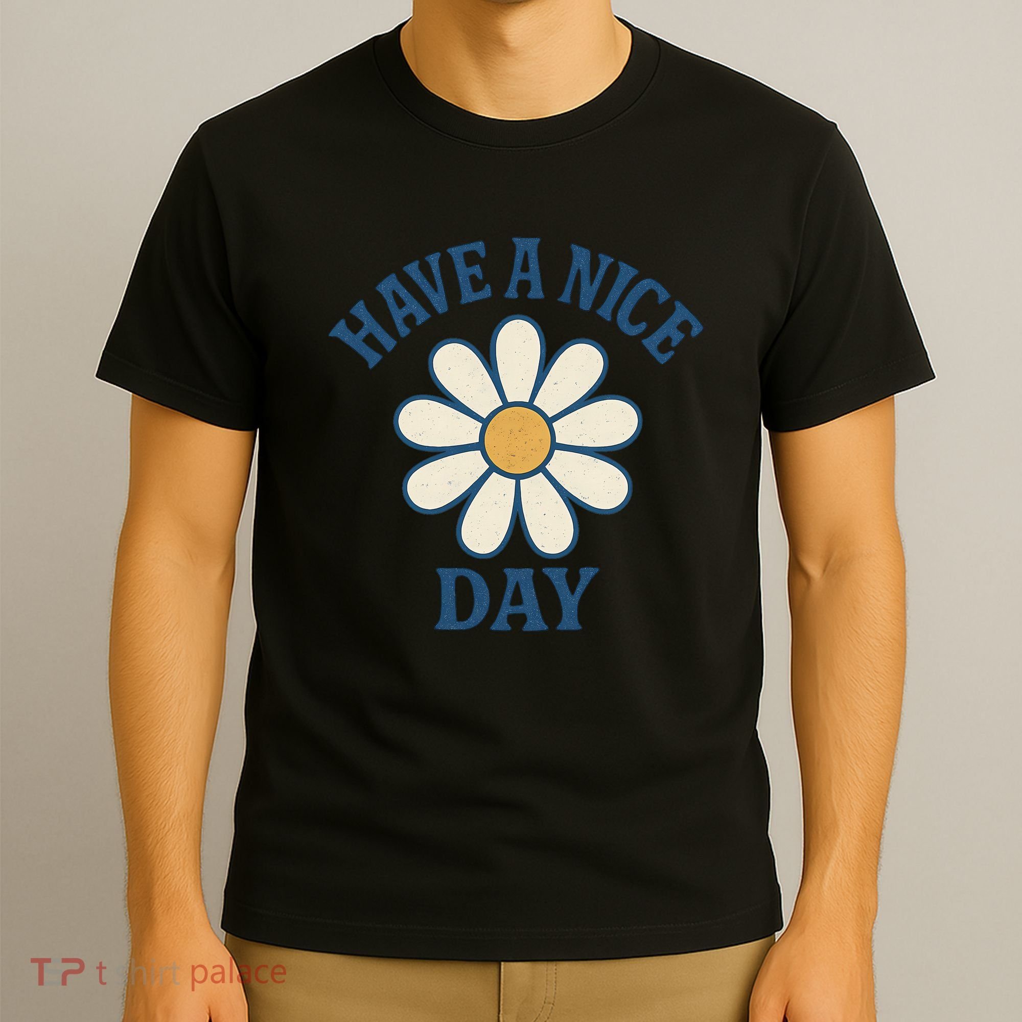 Have a Nice Day T-Shirt