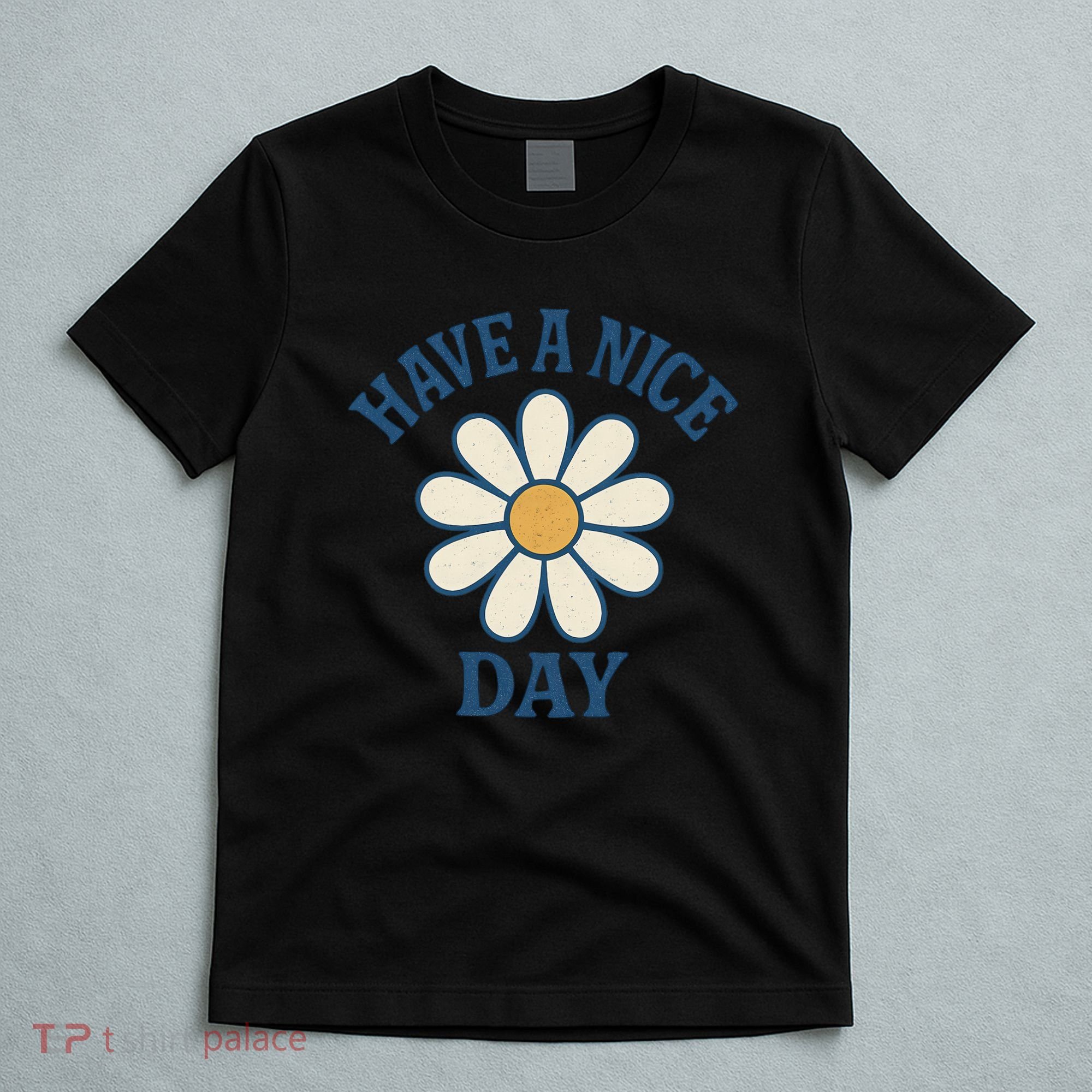 Have a Nice Day T-Shirt