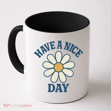 Have a Nice Day Coffee Mug