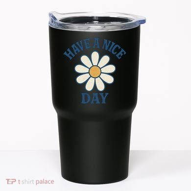 Have a Nice Day Tumbler