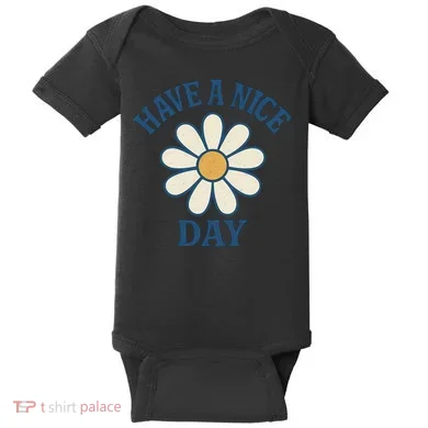 Have a Nice Day Baby Bodysuit