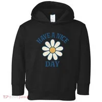 Have a Nice Day Toddler Hoodie thumb 0