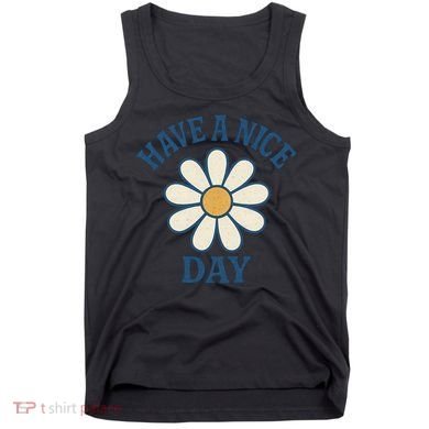 Have a Nice Day Tank Top