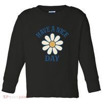 Have a Nice Day Toddler Long Sleeve Shirt thumb 0