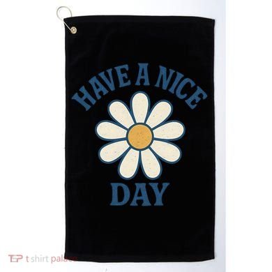 Have a Nice Day Golf Towel
