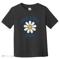 Have a Nice Day Toddler T-Shirt thumb 0