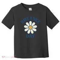 Have a Nice Day Toddler T-Shirt thumb 0