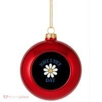 Have a Nice Day Plastic Christmas Ball Ornament thumb 0