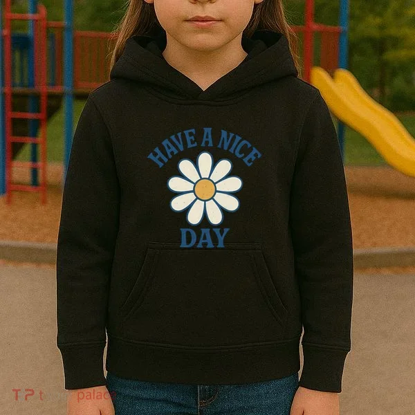 Have a Nice Day Kids Hoodie