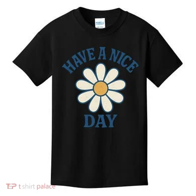 Have a Nice Day Kids T-Shirt