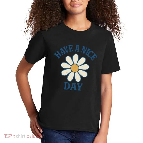 Have a Nice Day Kids T-Shirt
