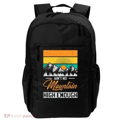 Hiker Aint No Mountain High Enough Hiking Trip Hiker Backpack