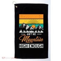 Hiker Aint No Mountain High Enough Hiking Trip Hiker Golf Towel thumb 0