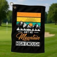 Hiker Aint No Mountain High Enough Hiking Trip Hiker Golf Towel thumb 1