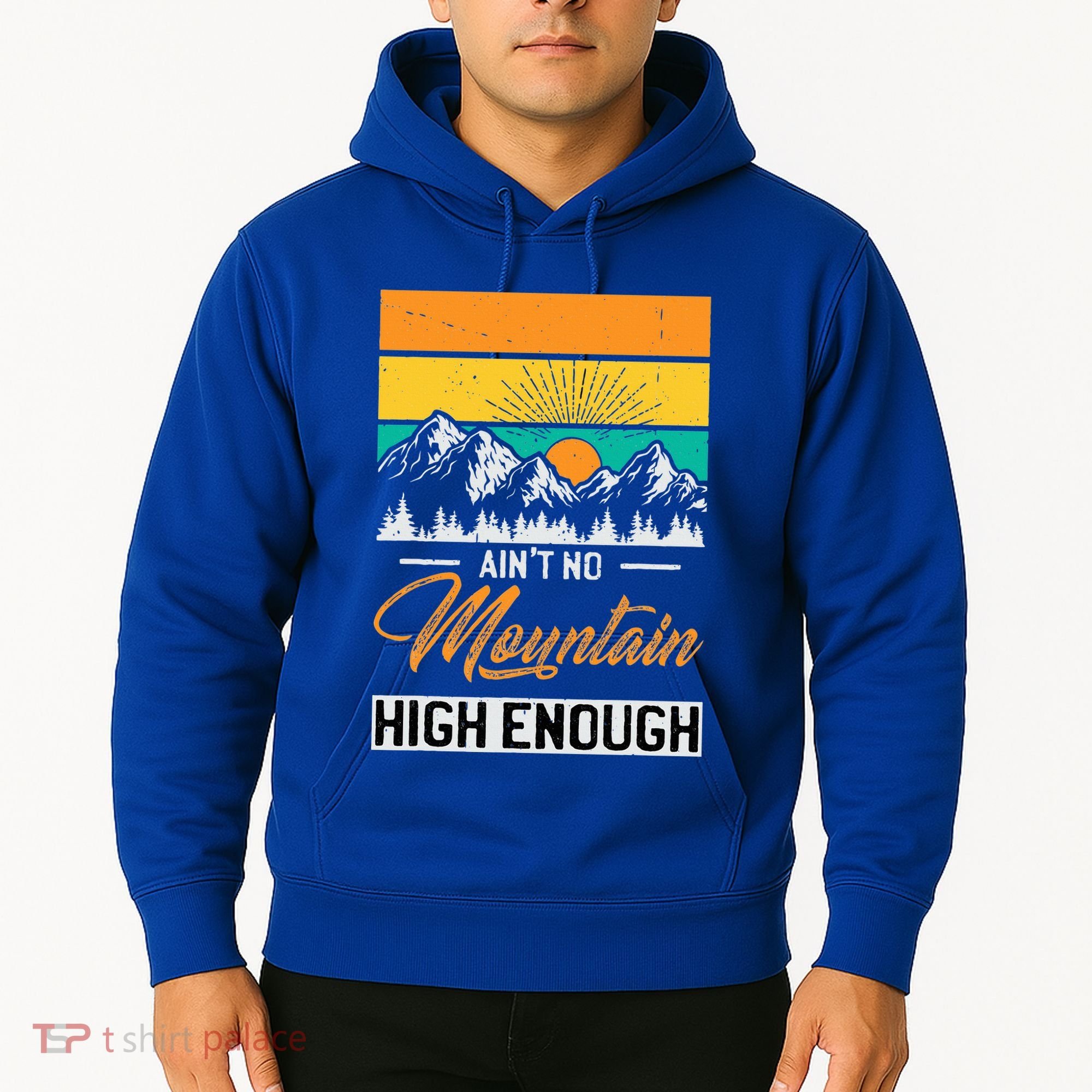 Hiker Aint No Mountain High Enough Hiking Trip Hiker Hoodie