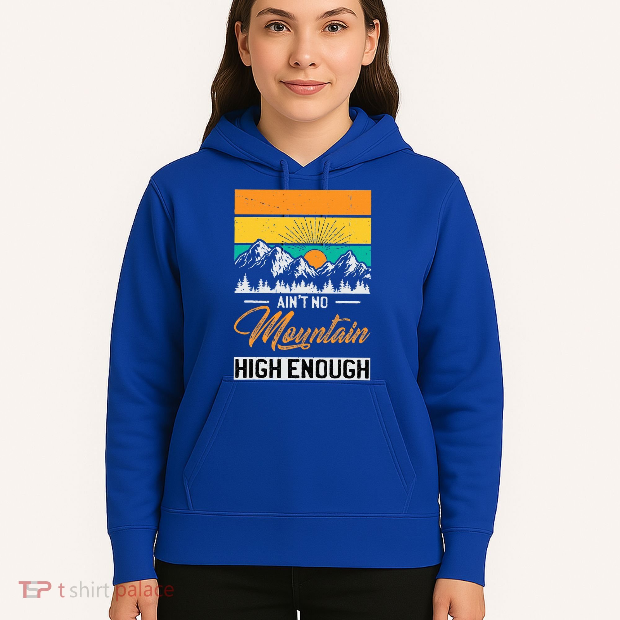 Hiker Aint No Mountain High Enough Hiking Trip Hiker Hoodie