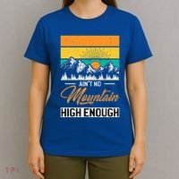 Hiker Aint No Mountain High Enough Hiking Trip Hiker T-Shirt thumb 4