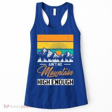 Hiker Aint No Mountain High Enough Hiking Trip Hiker Women's Tank Top