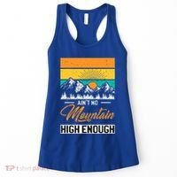 Hiker Aint No Mountain High Enough Hiking Trip Hiker Women's Tank Top thumb 0