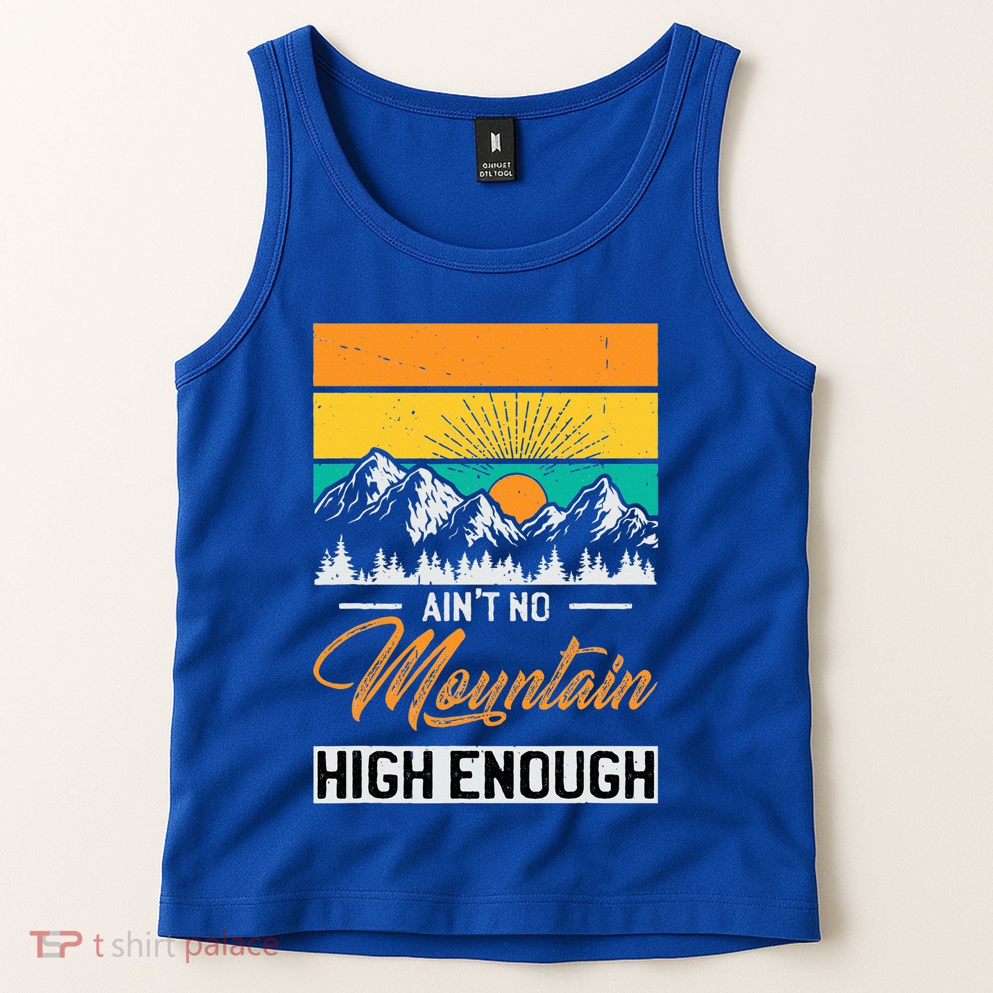 Hiker Aint No Mountain High Enough Hiking Trip Hiker Tank Top