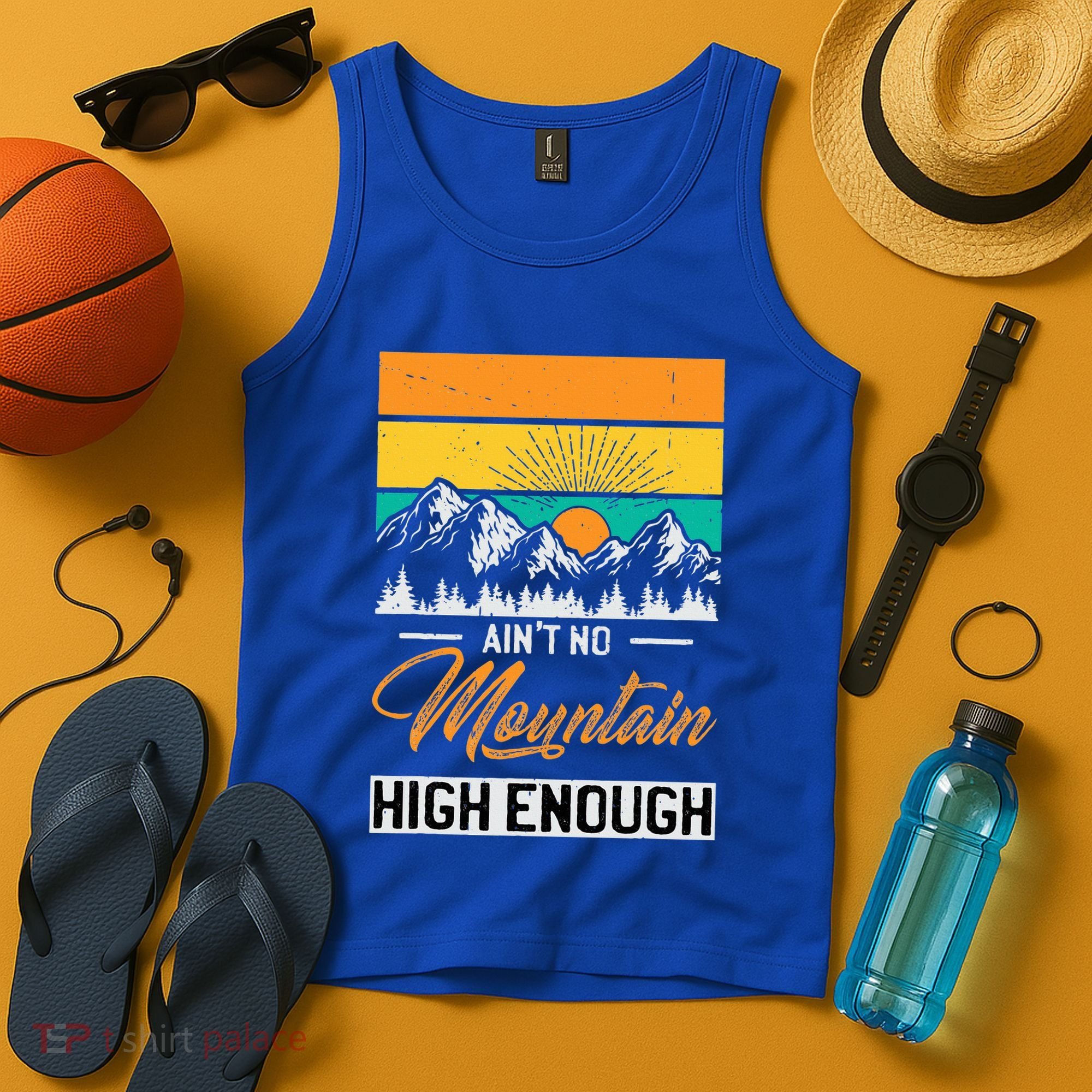 Hiker Aint No Mountain High Enough Hiking Trip Hiker Tank Top