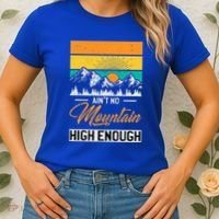 Hiker Aint No Mountain High Enough Hiking Trip Hiker Women's T-Shirt thumb 2