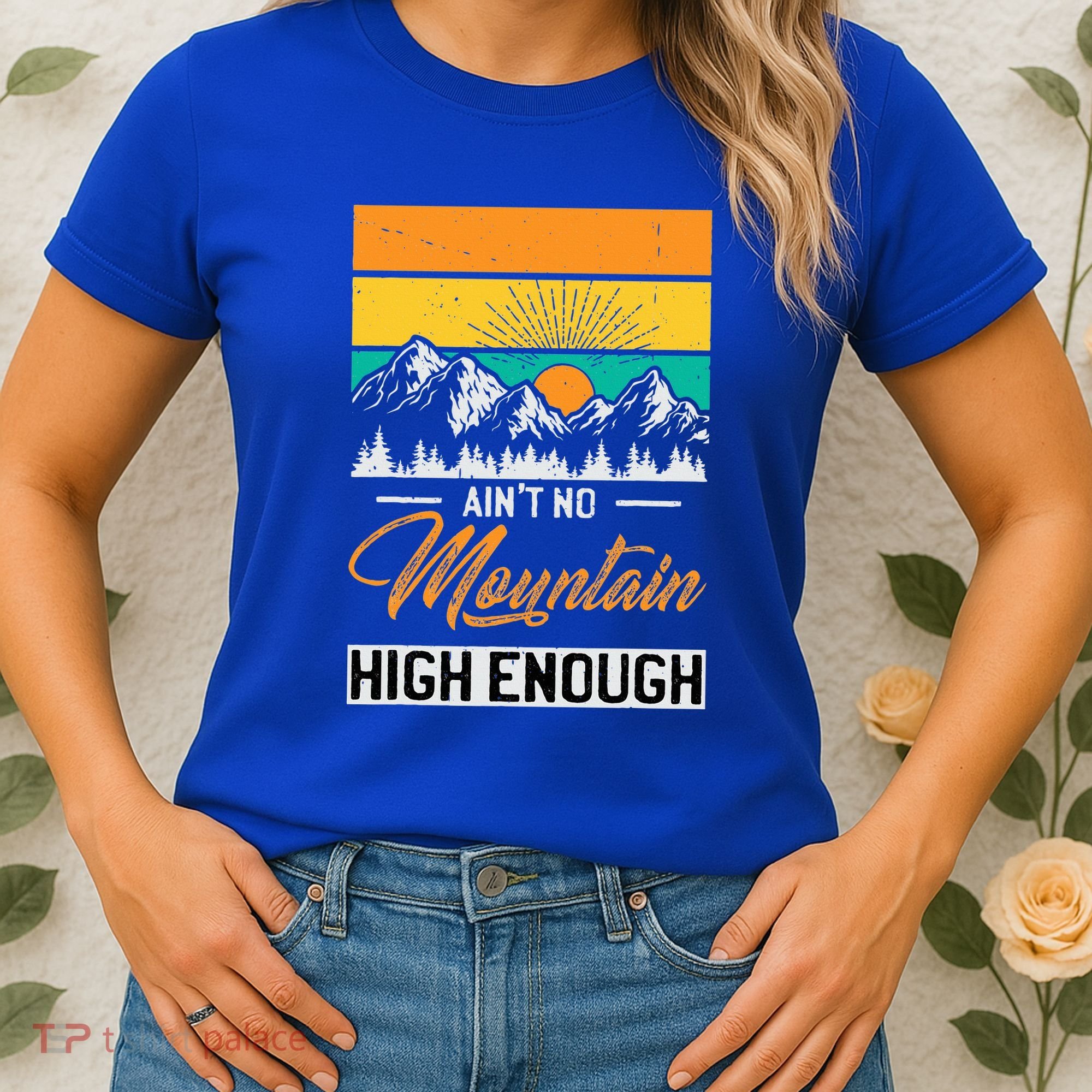 Hiker Aint No Mountain High Enough Hiking Trip Hiker Women's T-Shirt