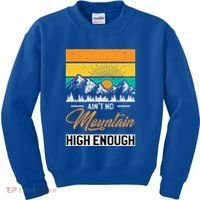 Hiker Aint No Mountain High Enough Hiking Trip Hiker Kids Sweatshirt thumb 0
