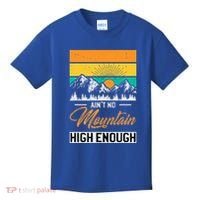 Hiker Aint No Mountain High Enough Hiking Trip Hiker Kids T-Shirt thumb 0