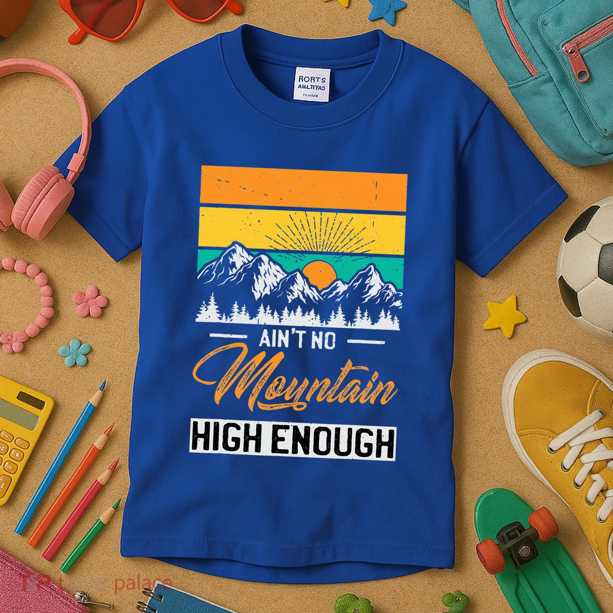 Hiker Aint No Mountain High Enough Hiking Trip Hiker Kids T-Shirt