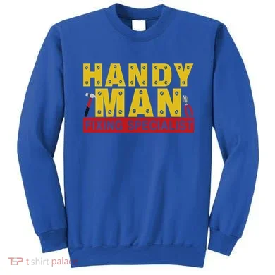 Handy Man Fixing Specialist Sweatshirt