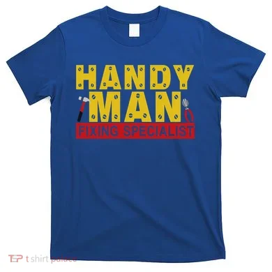 Handy Man Fixing Specialist T-Shirt