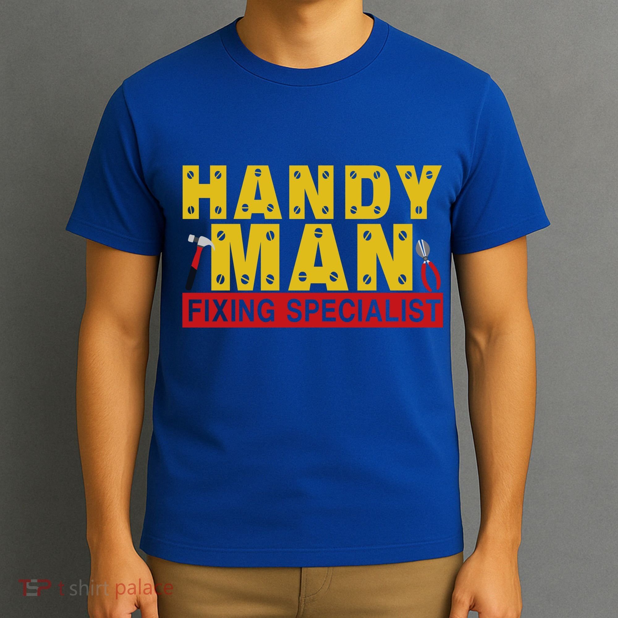 Handy Man Fixing Specialist T-Shirt