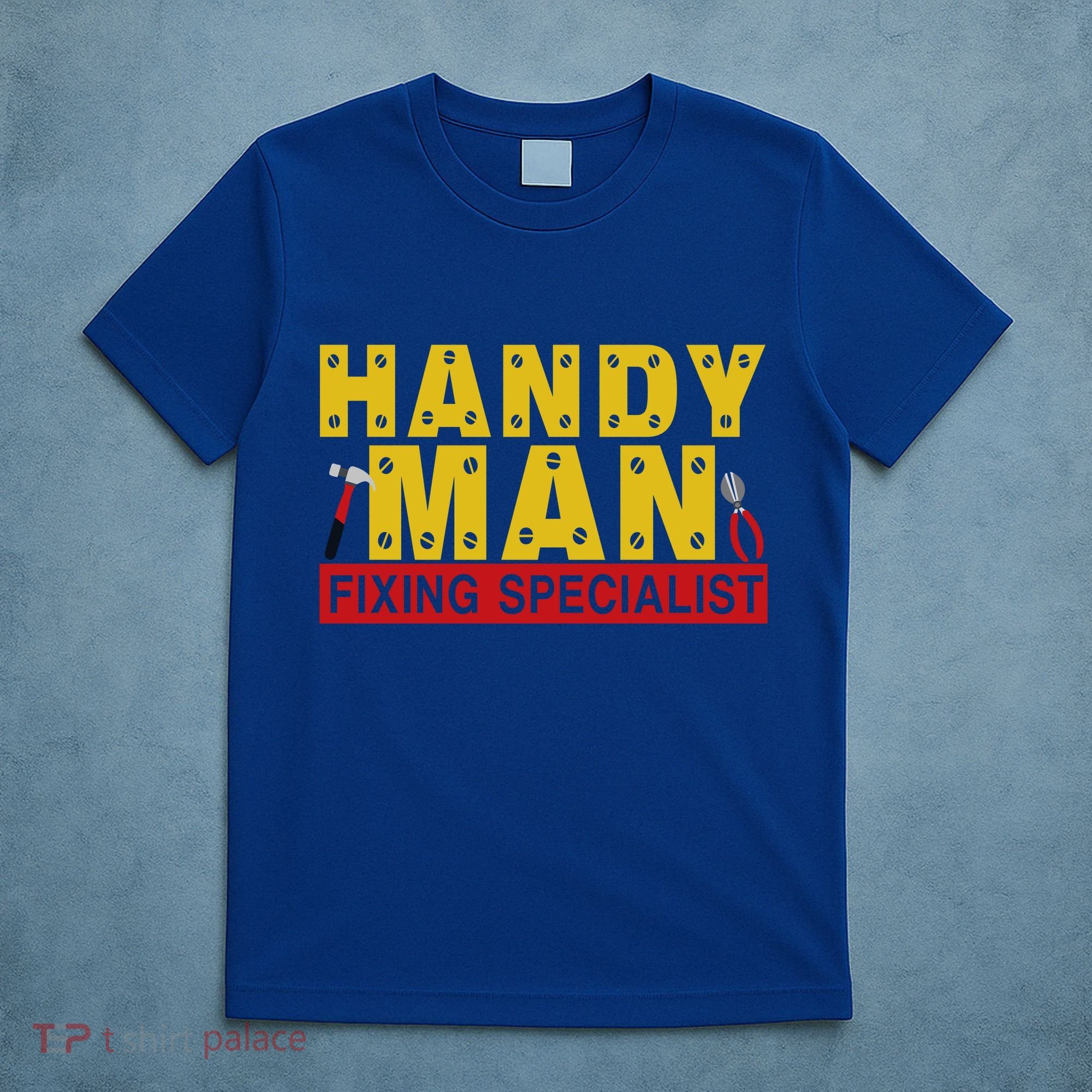Handy Man Fixing Specialist T-Shirt