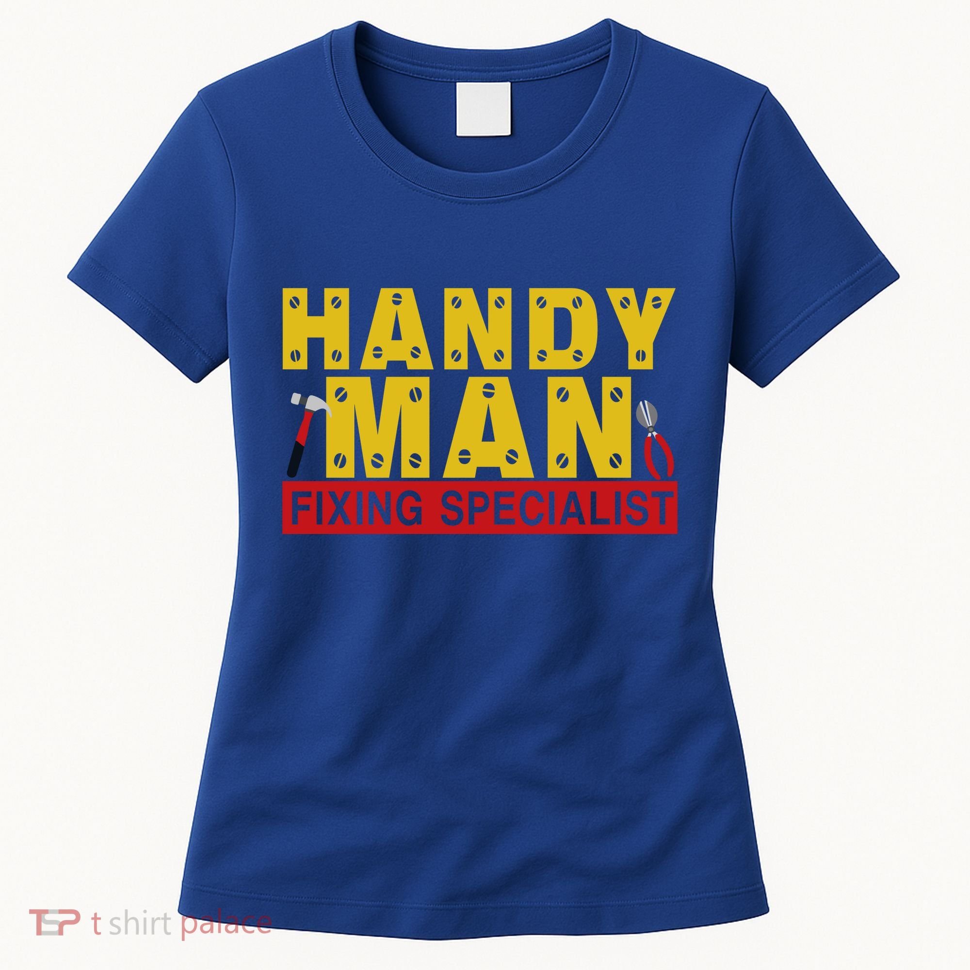 Handy Man Fixing Specialist Women's T-Shirt