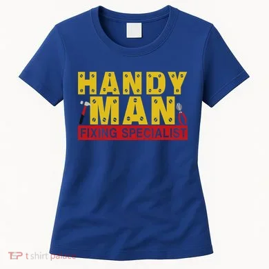 Handy Man Fixing Specialist Women's T-Shirt