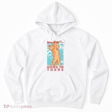 Hang In There Cat Hoodie