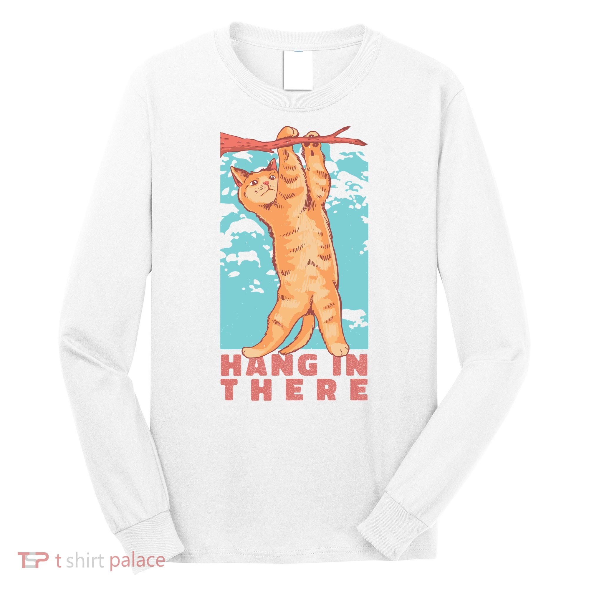Hang In There Cat Long Sleeve Shirt