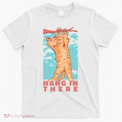Hang In There Cat T-Shirt
