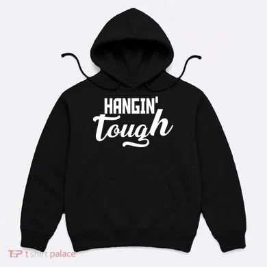 Hangin' Tough Hoodie