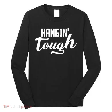 Hangin' Tough Long Sleeve Shirt