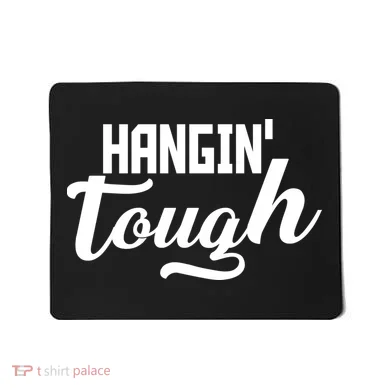 Hangin' Tough Mousepad