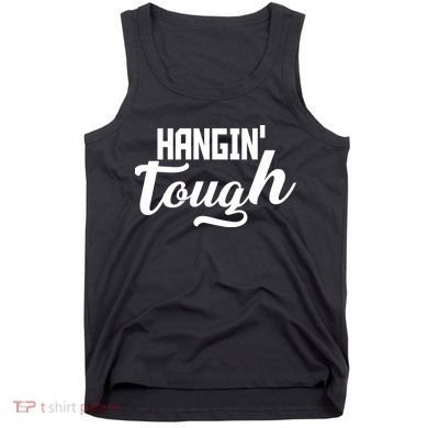 Hangin' Tough Tank Top
