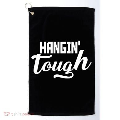 Hangin' Tough Golf Towel