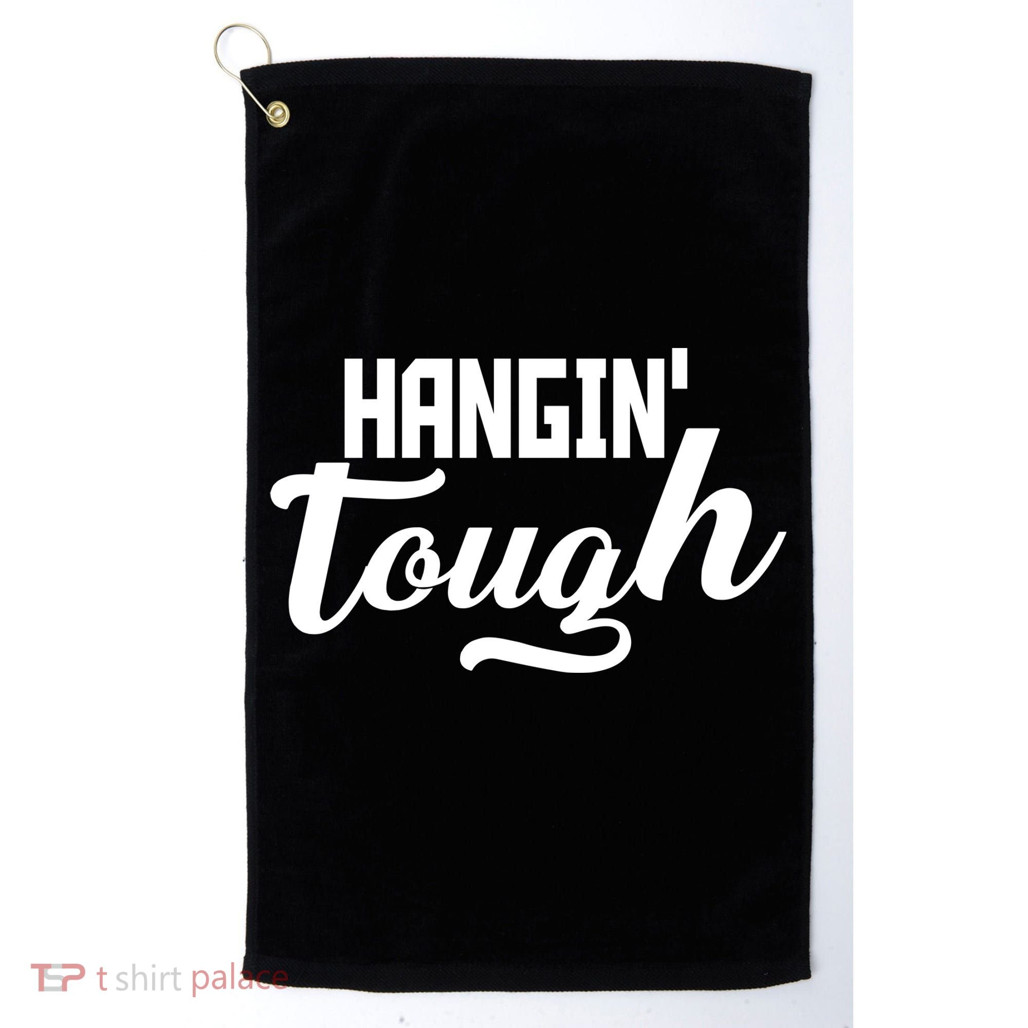 Hangin' Tough Golf Towel